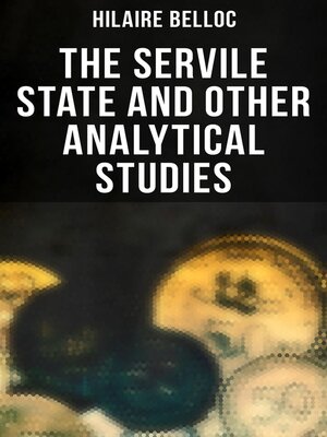 cover image of The Servile State and Other Analytical Studies